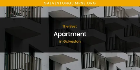 The Absolute Best Apartment in Galveston