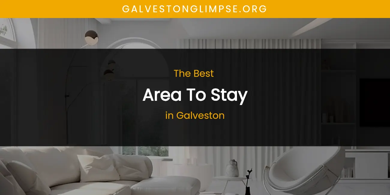 The Absolute Best Area to Stay in Galveston featured