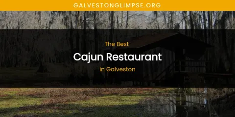 The Absolute Best Cajun Restaurant in Galveston