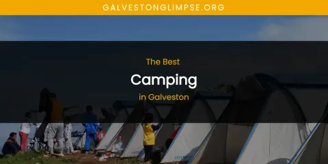 The Absolute Best Camping in Galveston