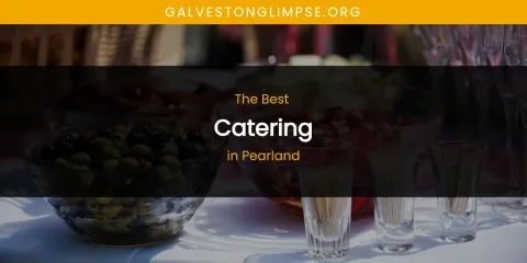 Pearland's Best Catering