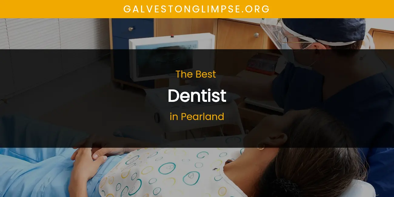 Pearland's Best Dentist featured