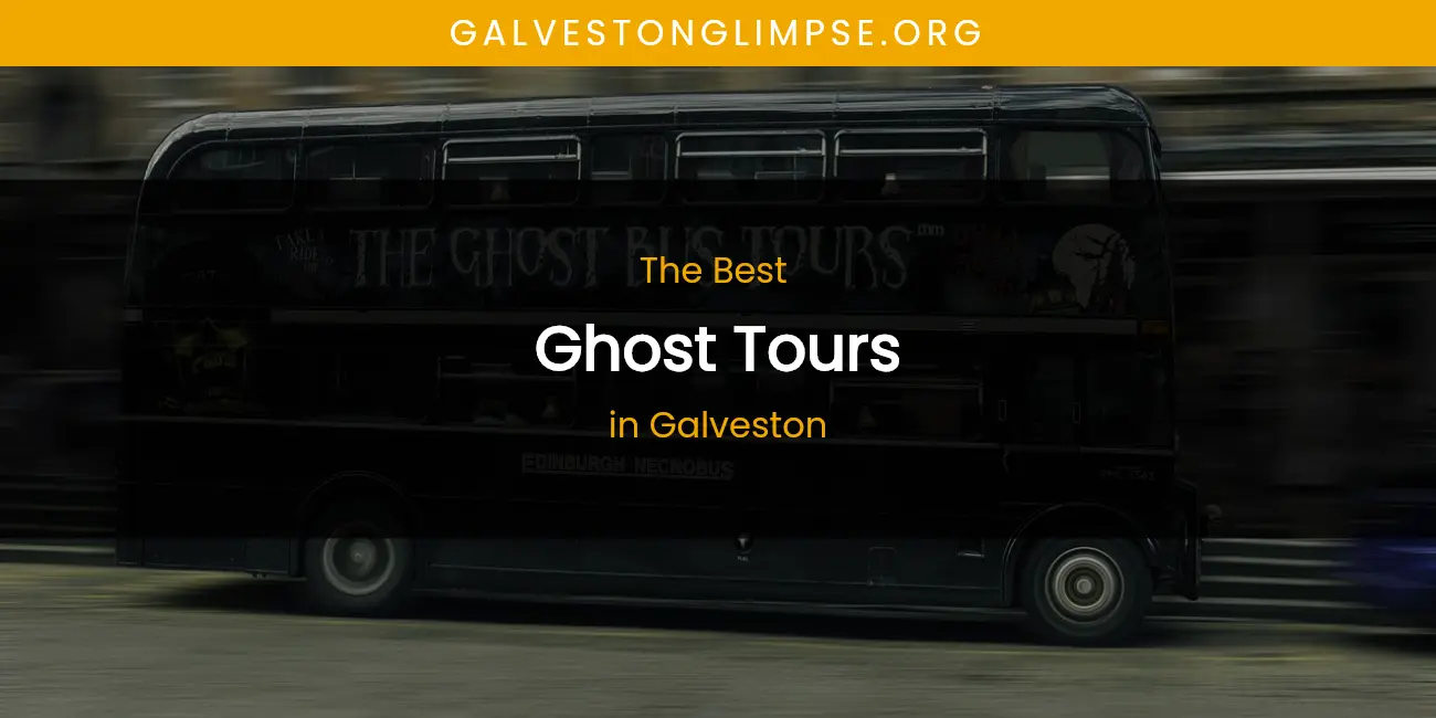 The Absolute Best Ghost Tours in Galveston featured