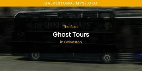 The Absolute Best Ghost Tours in Galveston