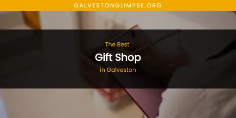 The Absolute Best Gift Shop in Galveston