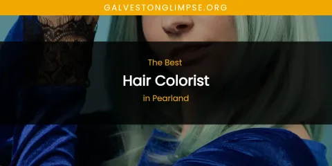 Pearland's Best Hair Colorist