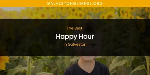 The Absolute Best Happy Hour in Galveston