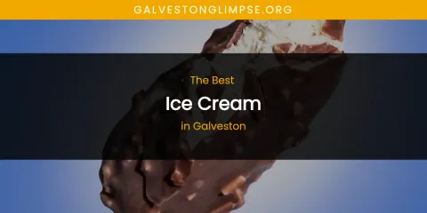 The Absolute Best Ice Cream in Galveston