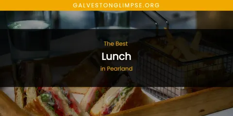 Pearland's Best Lunch