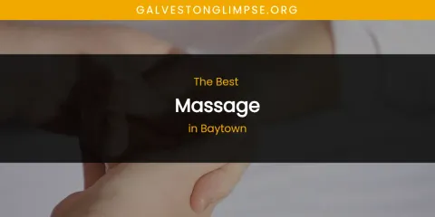 The Absolute Best Massage in Baytown