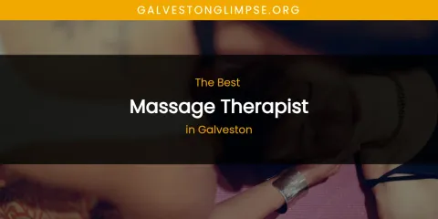 The Absolute Best Massage Therapist in Galveston