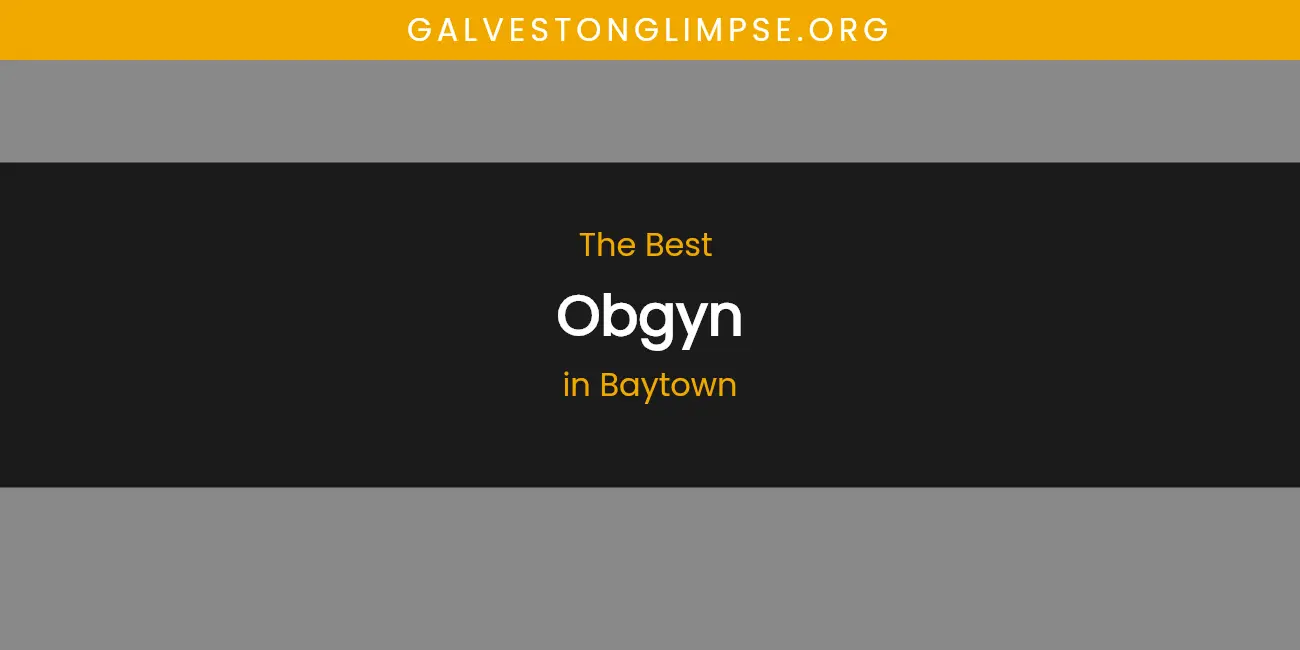 The Absolute Best Obgyn in Baytown featured