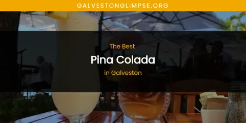 The Absolute Best Pina Colada in Galveston