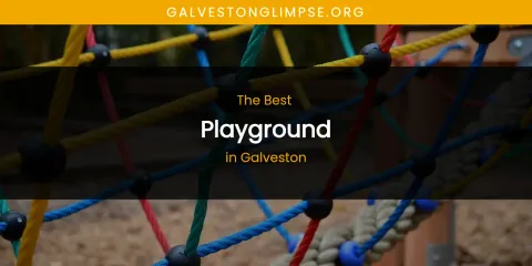 The Absolute Best Playground in Galveston