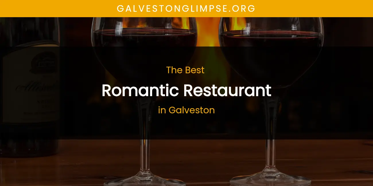 The Absolute Best Romantic Restaurant in Galveston featured