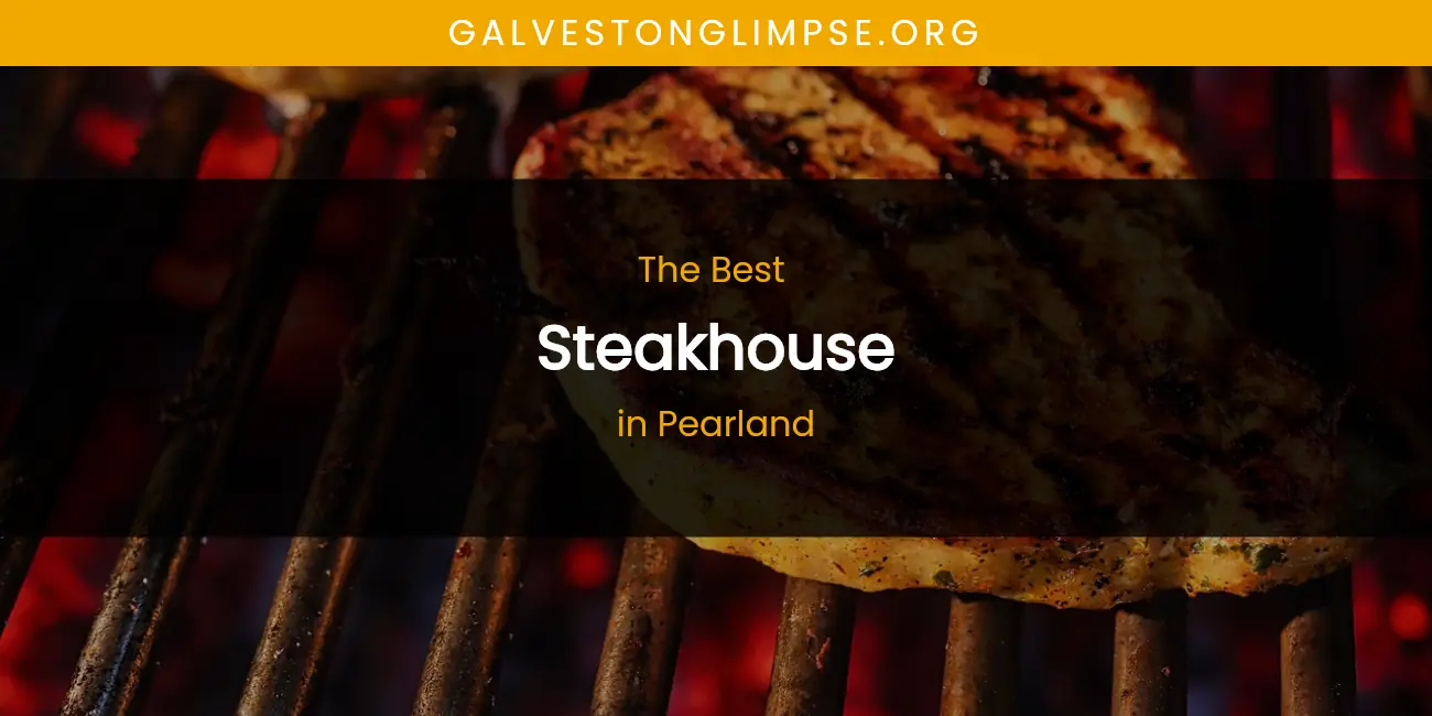 Pearland's Best Steakhouse featured